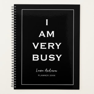 "I am very Busy" Black and white Planner