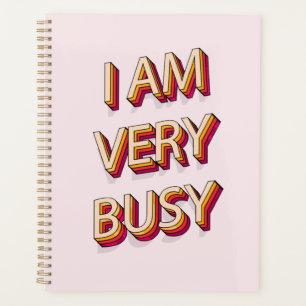 I Am Very Busy Planner