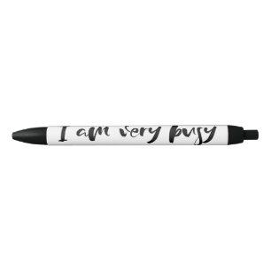 "I Am Very Busy" Script Pen