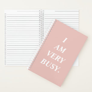 I Am Very Busy Spiral Notebook
