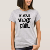 I Am Very Cool Women T-Shirt