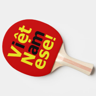 i am Việt Namese! Ping Pong Paddle
