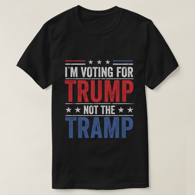  I am Voting For Trump Not Tramp 2024 I'm V T-Shirt (Design Front)