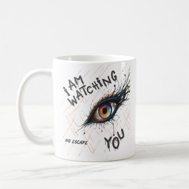 I Am Watching You Creepy Eye No Escape Coffee Mug (Left)