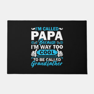 I Am Way Too Cool To Be Called Grandfather Doormat