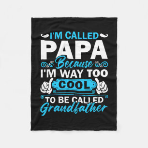 I Am Way Too Cool To Be Called Grandfather Fleece Blanket