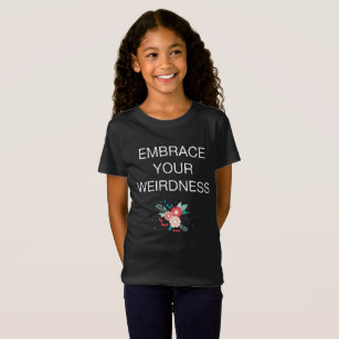 I am Weird Girls Teens Women Quirky Gift T-Shirt