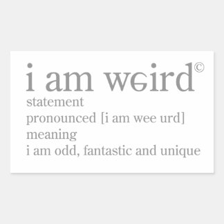I Am Weird Rectangular Sticker