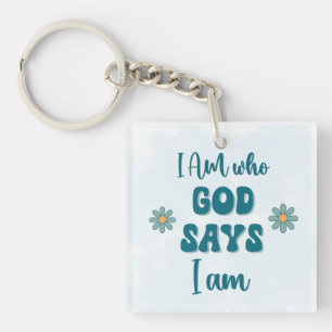 I Am Who God Says Florah Christian Faith-based Key Ring