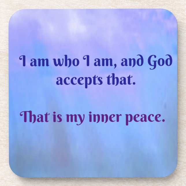 I am who I am, and God accepts that Coaster (Front)