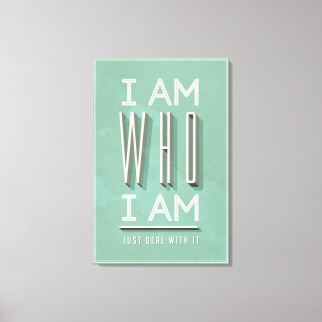 I Am Who I Am Canvas Print (Front)