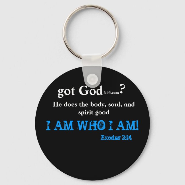 I AM WHO I AM gotGod316.com keychains (Front)