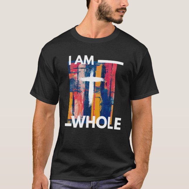 I Am Whole Collection Made By Chantele for Women M T-Shirt (Front)