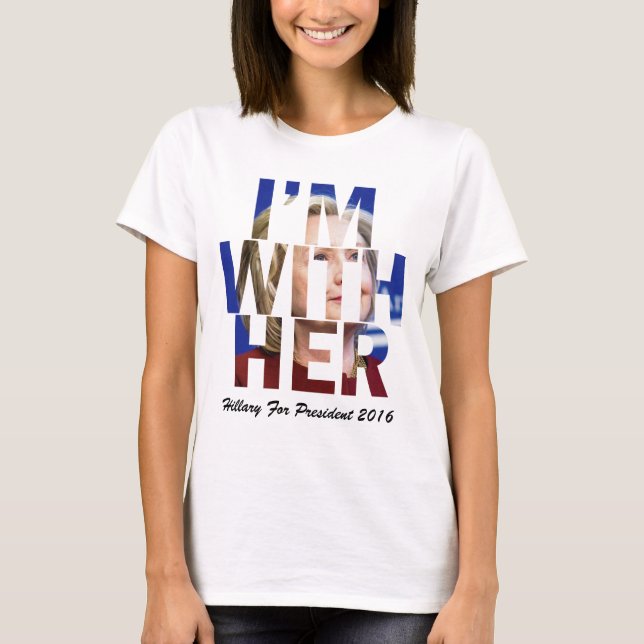 I Am With Her Hillary Clinton T-Shirt (Front)