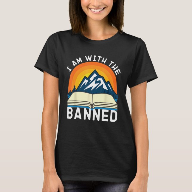 I Am With the Banned Books Shirts Funny I Read Ban (Front)