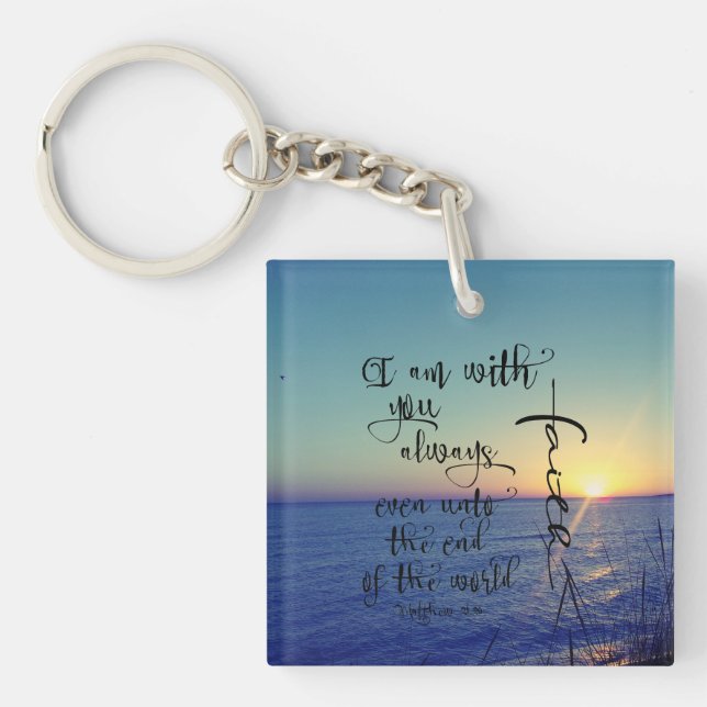 I Am With You Always Bible Verse Christian Key Ring (Front)