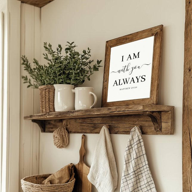 I Am With You Always Bible Verse Elegant Script Poster (Creator Uploaded)