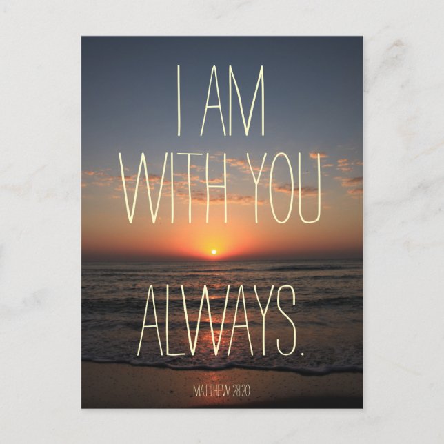 I am with you Always Bible Verse Postcard (Front)