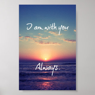I am with you Always Bible Verse Poster