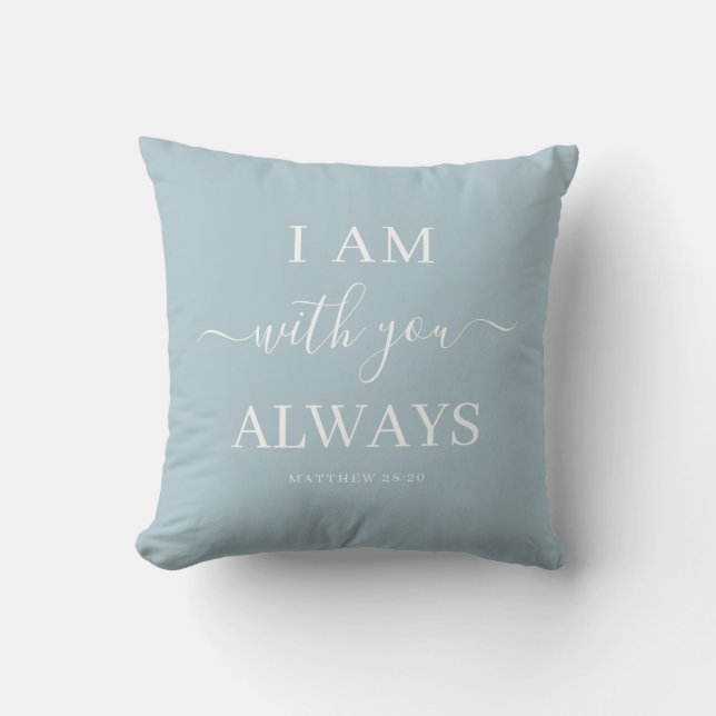 I Am With You Always Christian Verse Script Cushion (Front)