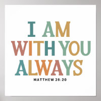 I Am With You Always Matthew 28:20 Biblical Verses