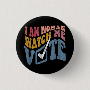 I Am Woman Watch Me Vote 2024 Blue Wave Vote 3 Cm Round Badge
