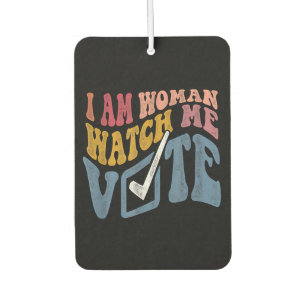 I Am Woman Watch Me Vote 2024 Blue Wave Vote Car Air Freshener