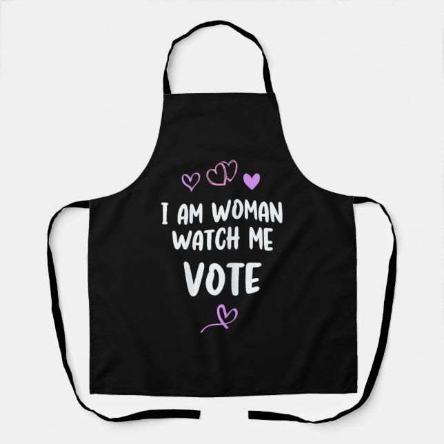 I Am Woman Watch Me Vote Apron (Front)