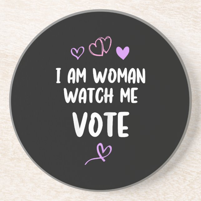 I Am Woman Watch Me Vote Coaster (Front)