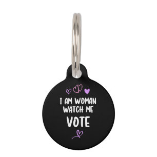 I Am Woman Watch Me Vote Pet Tag