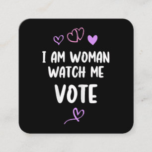 I Am Woman Watch Me Vote Square Business Card