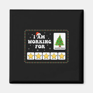 I Am Working For Christmas Break 5 Stars Xmas Tree Magnet