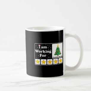 I Am Working For Christmas Break Coffee Mug