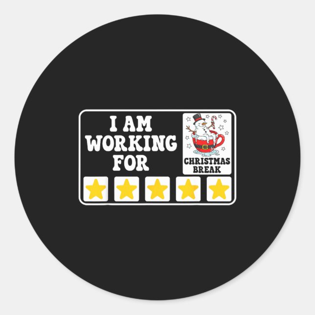 I Am Working For Christmas Break Funny Office Quot Classic Round Sticker (Front)
