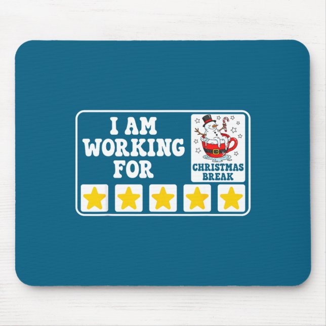 I Am Working For Christmas Break Funny Office Quot Mouse Pad (Front)