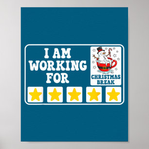 I Am Working For Christmas Break Funny Office Quot Poster