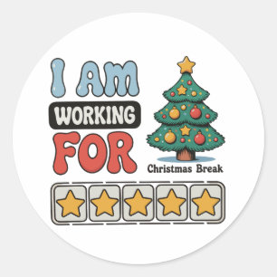 I Am Working For Christmas Break Holiday Winter Classic Round Sticker