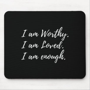 I Am Worthy Loved And Enough Faith Christian Quote Mouse Pad