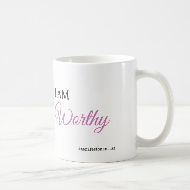 I Am Worthy Manifesto Mantra Mugs (Right)