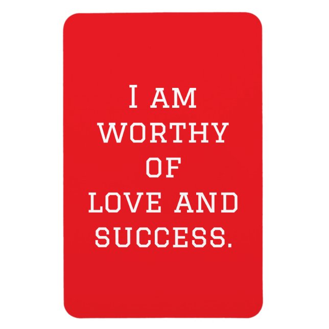 I Am Worthy of Love and Success Magnet (Vertical)