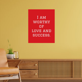 I Am Worthy of Love and Success Poster