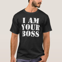 I Am Your Boss. Custom