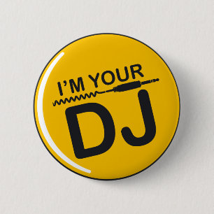 I am your DJ 6 Cm Round Badge