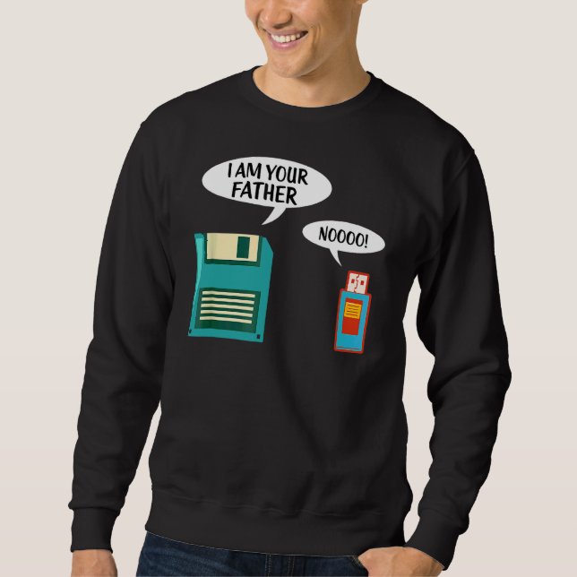 I Am Your Father Usb Floppy Disc It Computer Geek  Sweatshirt (Front)