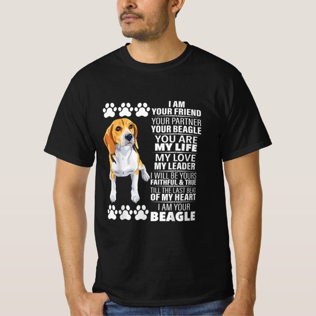 I Am Your Friend Your Partner Your Beagle Dog Love T-Shirt (Front)