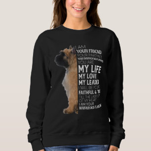 I Am Your Friend Your Partner Your Bouvier Des Fla Sweatshirt