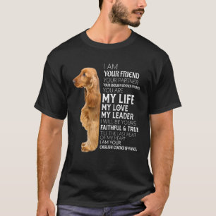 I Am Your Friend Your Partner Your English Cocker T-Shirt