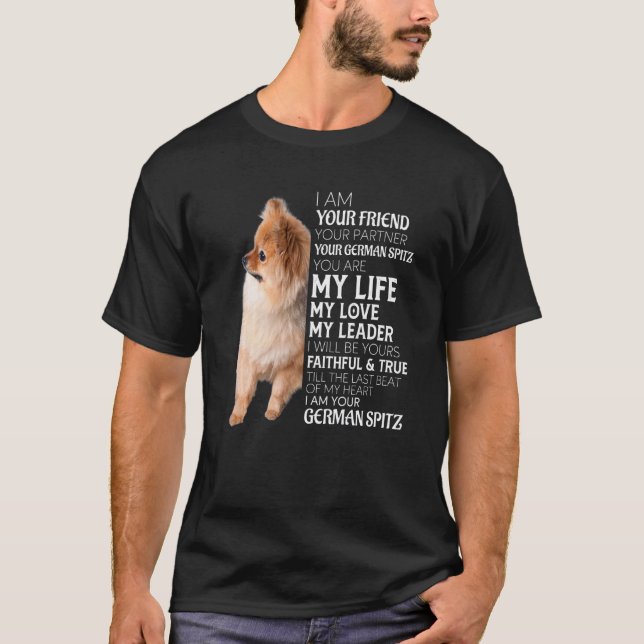 I Am Your Friend Your Partner Your German Spitz Do T-Shirt (Front)