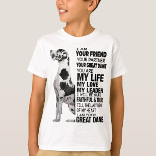 I Am Your Friend Your Partner Your Great Dane T-Shirt
