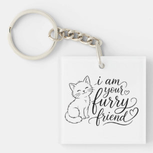 I Am Your Furry Friend Cute Pet Design Key Ring